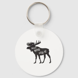 Don't Moose With Me Distressed Animal Lover Gift Key Ring