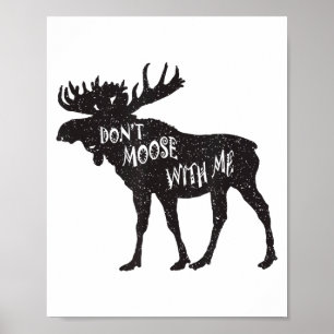 Don't Moose With Me Distressed Animal Lover Gift  Poster