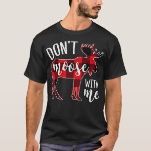 Don't moose with me Funny Christmas  T-Shirt