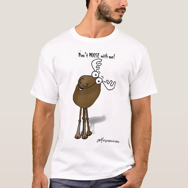 Don't MOOSE with me! T-Shirt (Front)