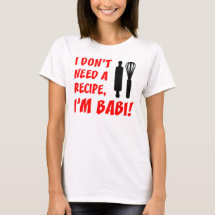 Don't Need A Recipe Babi Czech Grandma T-Shirt