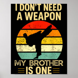 Dont Need A Weapon Karate Brother is One Retro Poster