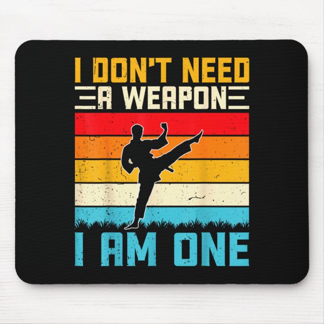 Dont Need a Weapon One - Retro Taekwondo Karate Mouse Pad (Front)