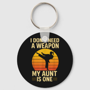 Dont Need a Weapon Taekwondo Aunt is One Retro Key Ring