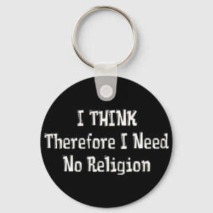 Don't Need Religion Key Ring