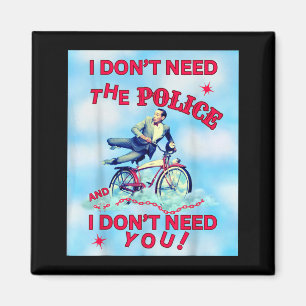 Don't need the police and don't need classic bike magnet