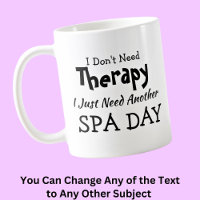 Don't Need Therapy Just Another Spa Day Birthday