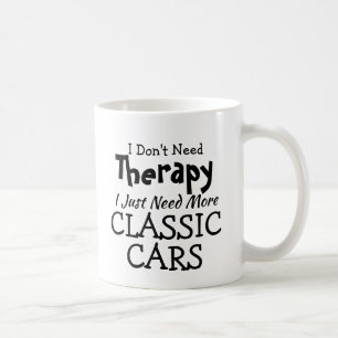 Don't Need Therapy Just Classic Cars Birthday Xmas Coffee Mug