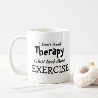 Don't Need Therapy Just Exercise Birthday Xmas