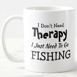 Don't Need Therapy Just Go Fishing Birthday Xmas Coffee Mug