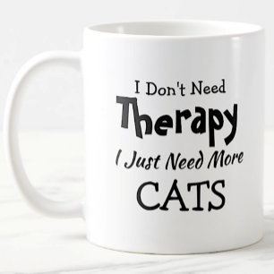 Don't Need Therapy Just More Cats Birthday Xmas Coffee Mug