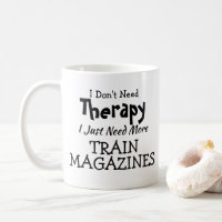 Don't Need Therapy Just Train Magazines Birthday