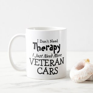 Don't Need Therapy Just Veteran Cars Birthday Xmas Coffee Mug