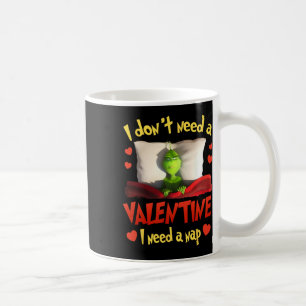 Dont Need Valentine Need Nap Sleeping Heart Loving Coffee Mug