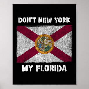 Don't New York My Florida Fl Flag Local Sunshine S Poster