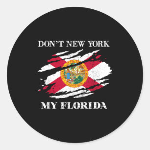 Don't New York My Florida Flag Vintage Florida Fla Classic Round Sticker