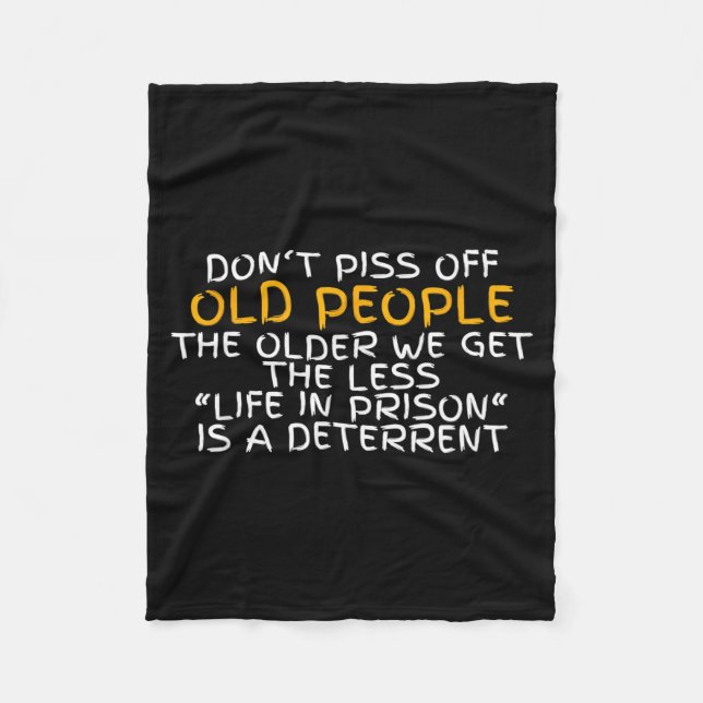 Don't Off Old People Life In Prison  Fleece Blanket (Front)