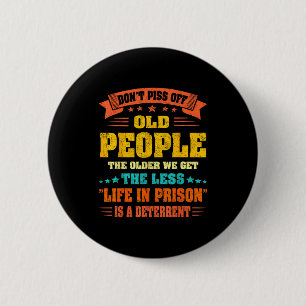 Don't Off Old People - The Older We Get The Less L 6 Cm Round Badge