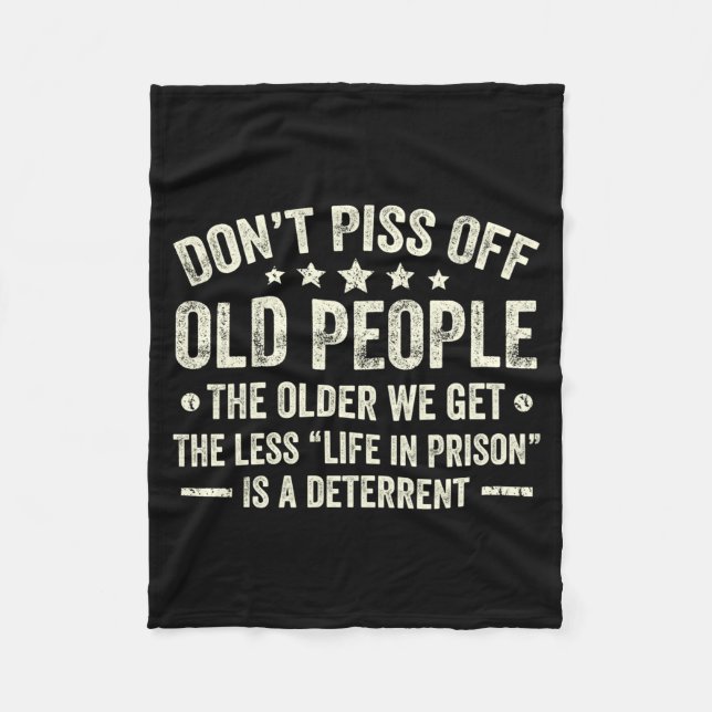 Don't Off Old People The Older We Get The Less Lif Fleece Blanket (Front)