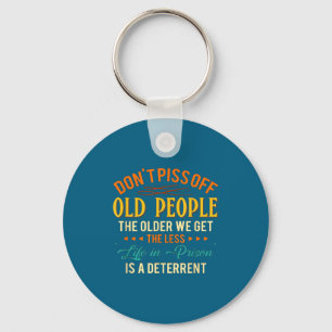 Don't Off Old People The Older We Get The Less Lif Key Ring