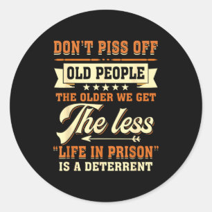 Dont Off People Older We Get The Less Life In Pris Classic Round Sticker