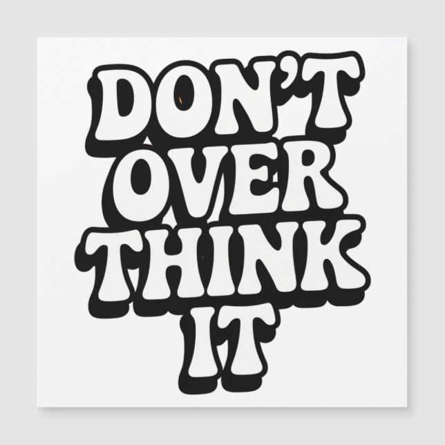 Don't Over Think It!  (Front)