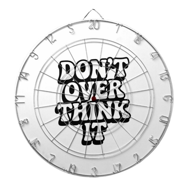 Don't Over Think It!  Dartboard (Front)
