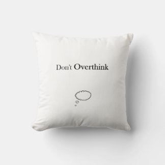 Don't Overthink Cushion