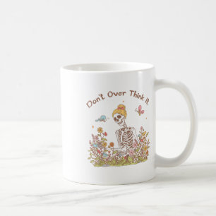 Dont Overthink It Anxious Overthinker Anxiety Ment Coffee Mug