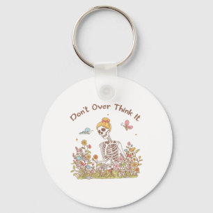 Dont Overthink It Anxious Overthinker Anxiety Ment Key Ring