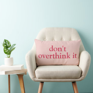 DON'T OVERTHINK IT CUSTOMIZED TEXT SIMPLE STYLISH LUMBAR CUSHION