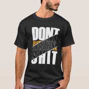 Don't Overthink Modern Classic Graphic T-shirt