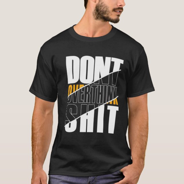 Don't Overthink Modern Classic Graphic T-shirt (Front)