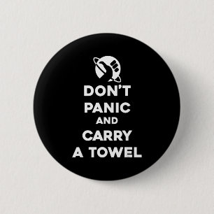Don't Panic And Carry A Towel - Towel Day May 25th 6 Cm Round Badge