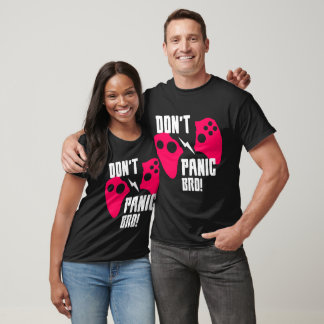 Don't Panic Bro Gaming Couple T-Shirt