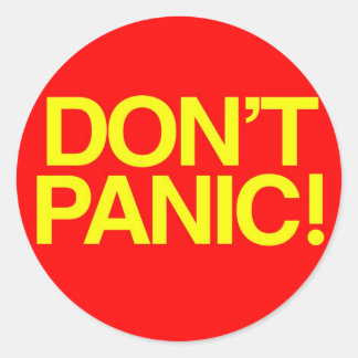 Don't Panic Classic Round Sticker