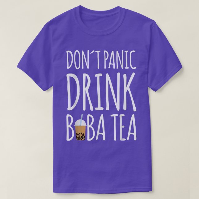 Dont Panic Drink Boba Tea Bubble Tea  T-Shirt (Design Front)