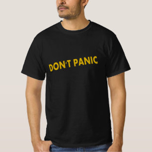 Don't Panic Funny Quote T-Shirt