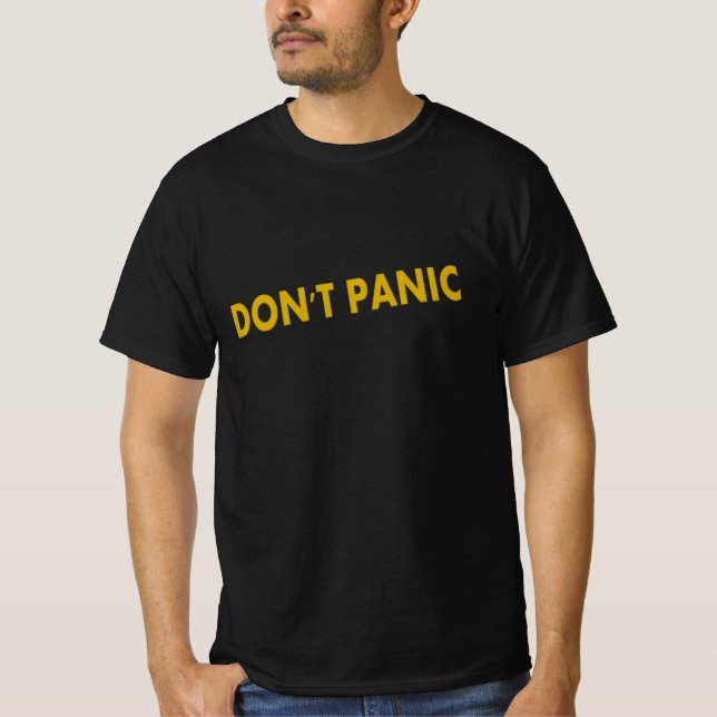Don't Panic Funny Quote T-Shirt (Front)