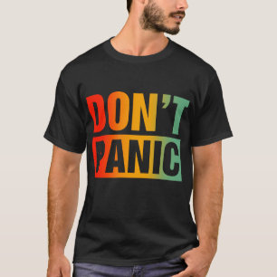 Don't Panic Funny Retro Vintage T-Shirt