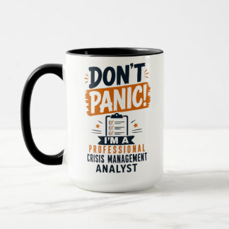 Don't Panic i'm a Crisis Management Analyst Mug