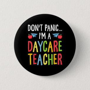 Don't Panic I'm A Daycare Teacher - Childcare Prov 6 Cm Round Badge
