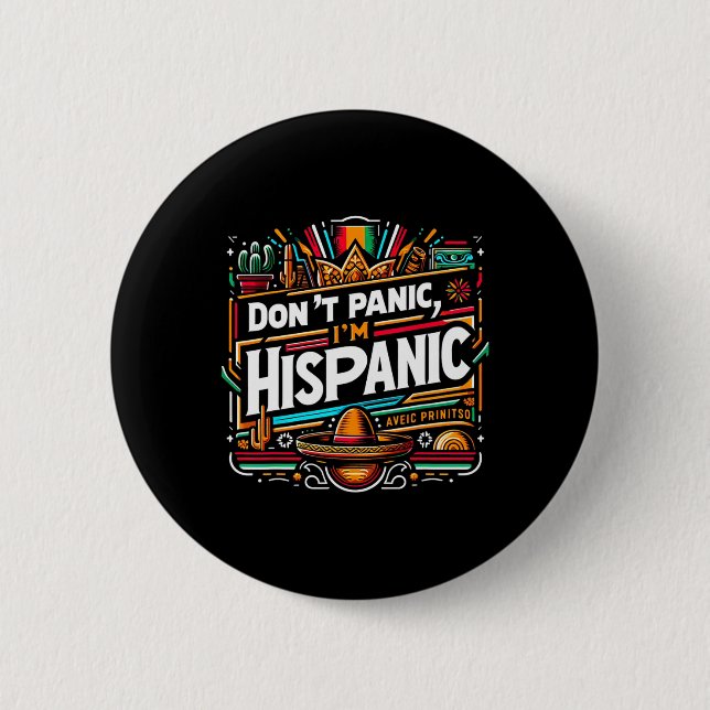Don't Panic I'm Hispanic Funny Mexican Sombrero De 6 Cm Round Badge (Front)