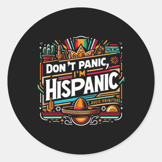 Don't Panic I'm Hispanic Funny Mexican Sombrero De Classic Round Sticker (Front)