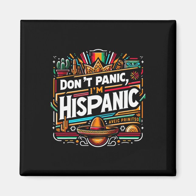 Don't Panic I'm Hispanic Funny Mexican Sombrero De Magnet (Front)