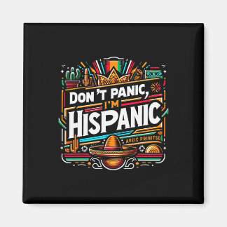 Don't Panic I'm Hispanic Funny Mexican Sombrero De Magnet