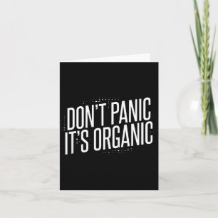Don't Panic It's Organic  Card