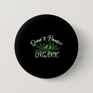 Don't Panic It's Organic Funny Quotes Shirt  6 Cm Round Badge