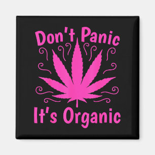 Don't Panic It's Organic Marijuan Weed T Leaf Ston Magnet