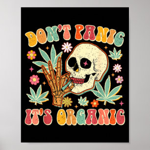 Don't Panic It's Organic Weed Skull  Poster